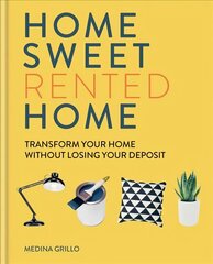 Home Sweet Rented Home: Transform Your Home Without Losing Your Deposit hind ja info | Eneseabiraamatud | kaup24.ee