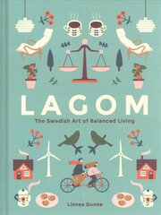 Lagom: The Swedish Art of Balanced Living hind ja info | Eneseabiraamatud | kaup24.ee