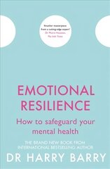 Emotional Resilience: How to safeguard your mental health hind ja info | Eneseabiraamatud | kaup24.ee
