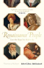 Renaissance People: Lives that Shaped the Modern Age цена и информация | Исторические книги | kaup24.ee