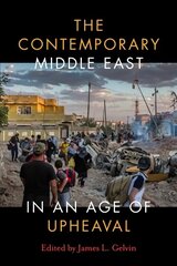 Contemporary Middle East in an Age of Upheaval hind ja info | Ajalooraamatud | kaup24.ee