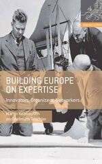 Building Europe on Expertise: Innovators, Organizers, Networkers hind ja info | Ajalooraamatud | kaup24.ee