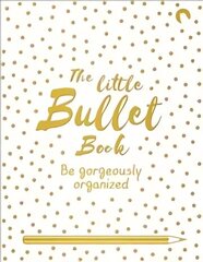 Little Bullet Book: Be Gorgeously Organized Main Market Ed. цена и информация | Самоучители | kaup24.ee