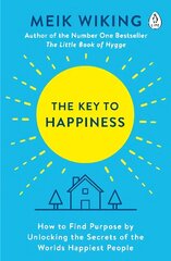 Key to Happiness: How to Find Purpose by Unlocking the Secrets of the World's Happiest People hind ja info | Eneseabiraamatud | kaup24.ee