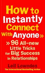 How to Instantly Connect With Anyone: 96 All-new Little Tricks for Big Success in Relationships hind ja info | Eneseabiraamatud | kaup24.ee