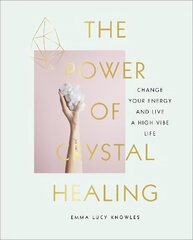 Power of Crystal Healing: A Beginner's Guide to Getting Started With Crystals цена и информация | Самоучители | kaup24.ee
