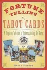 Fortune Telling by Tarot Cards: A Beginner's Guide to Understanding the Tarot цена и информация | Самоучители | kaup24.ee