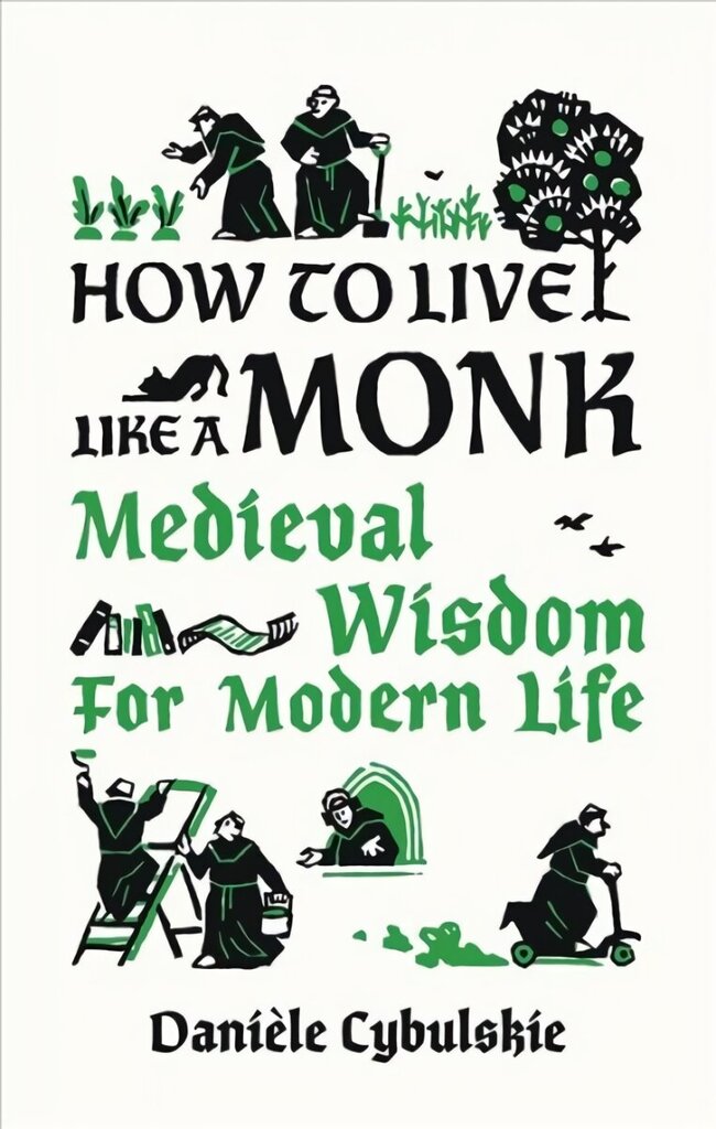 How to Live Like a Monk: Medieval Wisdom for Modern Life цена и информация | Eneseabiraamatud | kaup24.ee