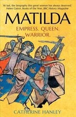 Matilda: Empress, Queen, Warrior hind ja info | Ajalooraamatud | kaup24.ee