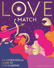 Love Match: An Astrological Guide to Love and Dating цена и информация | Самоучители | kaup24.ee