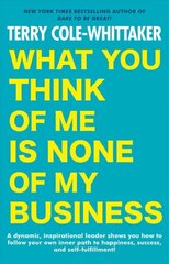 What You Think Of Me Is None Of My Business hind ja info | Eneseabiraamatud | kaup24.ee