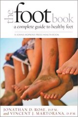 Foot Book: A Complete Guide to Healthy Feet hind ja info | Eneseabiraamatud | kaup24.ee