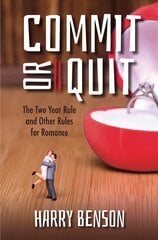 Commit or Quit: The 'Two Year Rule' and other Rules for Romance New edition цена и информация | Самоучители | kaup24.ee