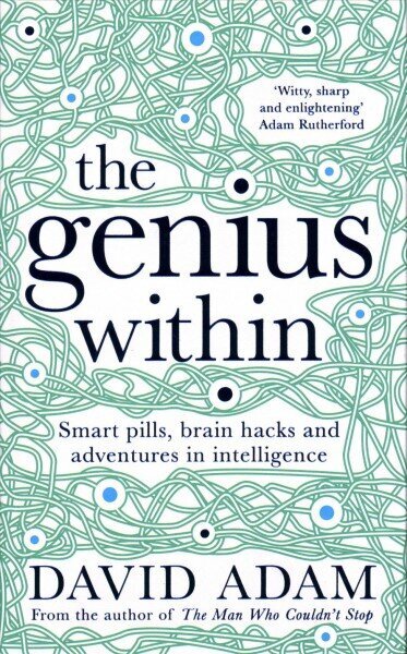Genius Within: Smart Pills, Brain Hacks and Adventures in Intelligence Main Market Ed. hind ja info | Eneseabiraamatud | kaup24.ee