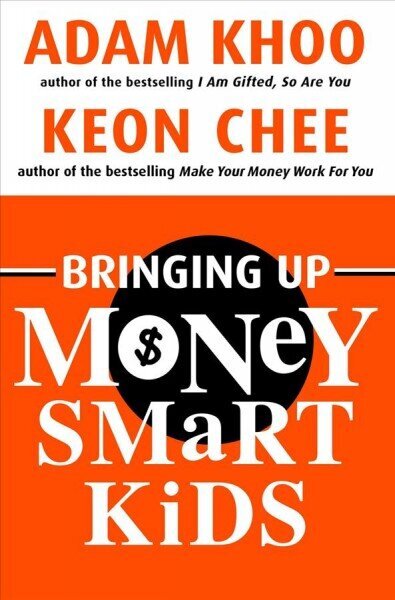 Bringing Up Money Smart Kids: Raising Financially Responsible Children in a Time of Plenty цена и информация | Eneseabiraamatud | kaup24.ee