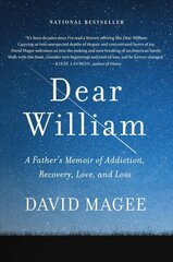 Dear William: A Father's Memoir of Addiction, Recovery, Love, and Loss цена и информация | Самоучители | kaup24.ee