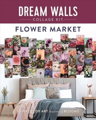 Dream Walls Collage Kit: Flower Market: 50 Pieces of Art Inspired by Blooms цена и информация | Самоучители | kaup24.ee
