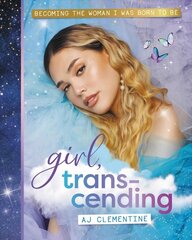 Girl, Transcending: Becoming the woman I was born to be hind ja info | Eneseabiraamatud | kaup24.ee