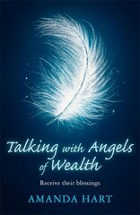 Talking with Angels of Wealth: Receive their blessings цена и информация | Самоучители | kaup24.ee