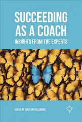 Succeeding as a Coach: Insights from the Experts hind ja info | Eneseabiraamatud | kaup24.ee