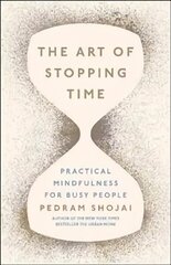 Art of Stopping Time hind ja info | Eneseabiraamatud | kaup24.ee