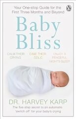 Baby Bliss: Your One-stop Guide for the First Three Months and Beyond цена и информация | Самоучители | kaup24.ee