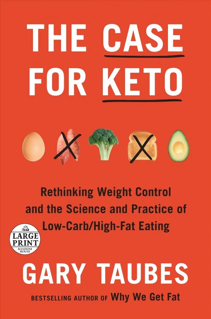 Case for Keto: Rethinking Weight Control and the Science and Practice of Low-Carb/High-Fat Eating Large type / large print edition цена и информация | Eneseabiraamatud | kaup24.ee