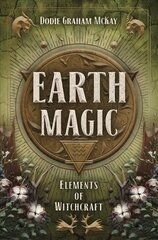 Earth Magic: Elements of Witchcraft цена и информация | Самоучители | kaup24.ee