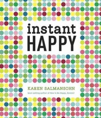 Instant Happy: 10-Second Attitude Makeovers цена и информация | Самоучители | kaup24.ee