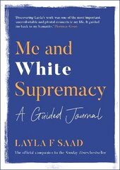 Me and White Supremacy: A Guided Journal hind ja info | Eneseabiraamatud | kaup24.ee