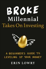 Broke Millennial Takes On Investing: A Beginner's Guide to Leveling-Up Your Money цена и информация | Самоучители | kaup24.ee