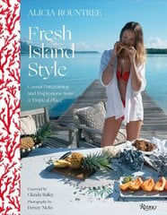 Alicia Rountree Fresh Island Style: Casual Entertaining and Inspirations from a Tropical Place цена и информация | Самоучители | kaup24.ee