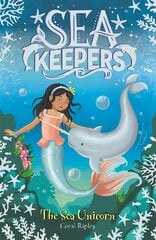 Sea Keepers: The Sea Unicorn: Book 2 цена и информация | Книги для подростков и молодежи | kaup24.ee
