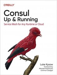 Consul: Up and Running: Service Mesh for Any Runtime or Cloud цена и информация | Книги по экономике | kaup24.ee