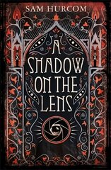 Shadow on the Lens: The most Gothic, claustrophobic, wonderfully dark thriller to grip you this   winter цена и информация | Фантастика, фэнтези | kaup24.ee