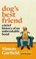 Dog's Best Friend: A Brief History of an Unbreakable Bond hind ja info | Ajalooraamatud | kaup24.ee