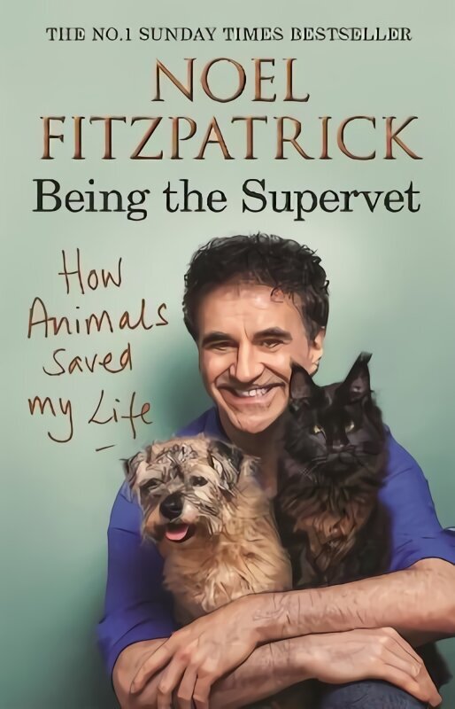 How Animals Saved My Life: Being the Supervet цена и информация | Majandusalased raamatud | kaup24.ee