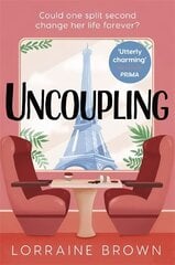 Uncoupling: Escape to Paris with the funny, romantic and feel-good love story of 2022! hind ja info | Fantaasia, müstika | kaup24.ee