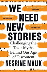 We Need New Stories: Challenging the Toxic Myths Behind Our Age of Discontent цена и информация | Книги по социальным наукам | kaup24.ee