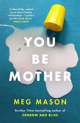 You Be Mother: The debut novel from the author of Sorrow and Bliss цена и информация | Фантастика, фэнтези | kaup24.ee