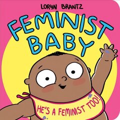 Feminist Baby! He's a Feminist Too! hind ja info | Väikelaste raamatud | kaup24.ee