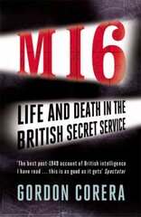 MI6: Life and Death in the British Secret Service цена и информация | Книги по социальным наукам | kaup24.ee