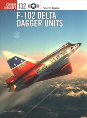 F-102 Delta Dagger Units цена и информация | Исторические книги | kaup24.ee