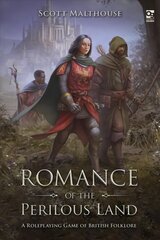 Romance of the Perilous Land: A Roleplaying Game of British Folklore hind ja info | Usukirjandus, religioossed raamatud | kaup24.ee