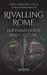 Rivalling Rome: Parthian Coins and Culture цена и информация | Исторические книги | kaup24.ee