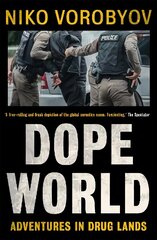 Dopeworld: Adventures in Drug Lands hind ja info | Elulooraamatud, biograafiad, memuaarid | kaup24.ee