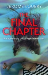 Final Chapter: An absolutely gripping psychological thriller with a jaw-dropping twist hind ja info | Fantaasia, müstika | kaup24.ee