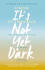 It's Not Yet Dark hind ja info | Elulooraamatud, biograafiad, memuaarid | kaup24.ee