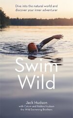 Swim Wild: Dive into the natural world and discover your inner adventurer hind ja info | Tervislik eluviis ja toitumine | kaup24.ee
