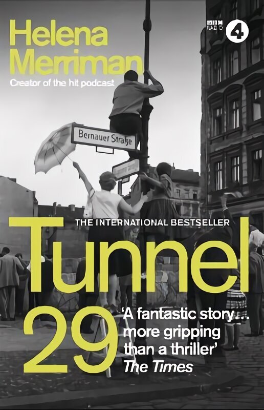 Tunnel 29: Love, Espionage and Betrayal: the True Story of an Extraordinary Escape Beneath the Berlin Wall цена и информация | Ajalooraamatud | kaup24.ee